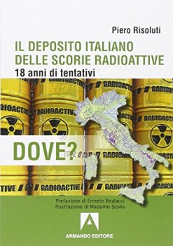 deposito italiano delle scorie italiane 18 anni di tentativi