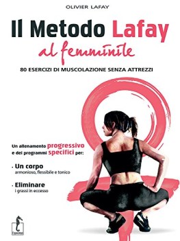 metodo lafay al femminile 80 esercizi di muscolazione senza attrez