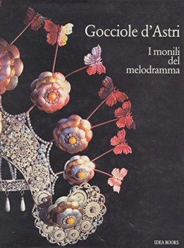 gocciole d\'astri i monili del melodramma