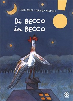 di becco in becco ediz. ad alta leggibilita\'