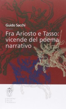 fra ariosto e tasso vicende del poema narrativo