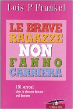 brave ragazze non fanno carriera