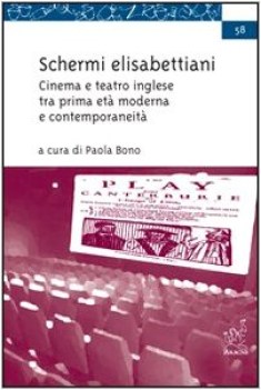 schermi elisabettiani cinema e teatro inglese