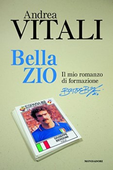 bella zio il romanzo di formazione di beppe bergomi