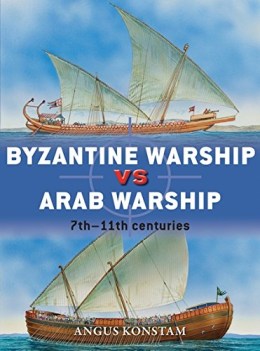 byzantine warship vs arab warship 7th 11th centuries