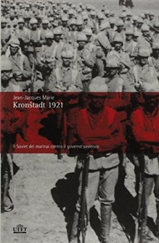 kronstadt 1921 il soviet dei marinai contro il governo sovietico