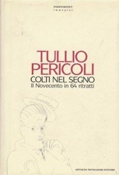 colti nel segno il novecento in 64 ritratti