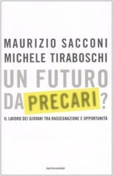 futuro da precari il lavoro dei giovani