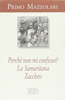 perche\' non mi confesso la samaritana zaccheo