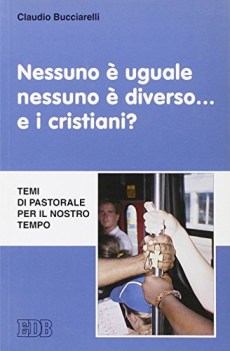 nessuno e uguale nessuno e diverso e i cristiani?