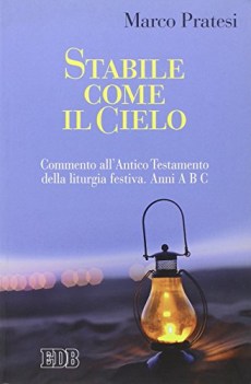 stabile come il cielo commento all antico testamento della liturgia