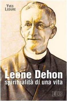 leone dehon spiritualita di una vita