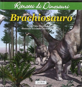 brachiosauro ritratti di dinosauri ediz illustrata