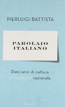 parolaio italiano dieci anni di cultura e incultura nazionale