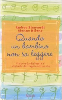 quando un bambino non sa leggere vincere la dislessia e i disturbi dell apprendi