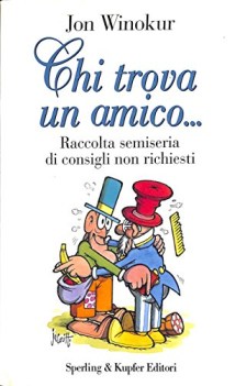 chi trova un amico semiseria di consigli non richiesti