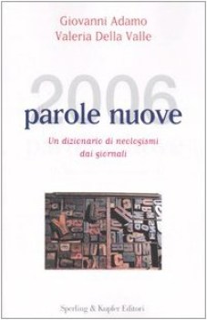 duemilasei parole nuove un dizionario di neologismi dai giornali