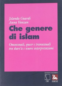 che genere di islam omosessuali queer e transessuali tra shari\'a e nuove...