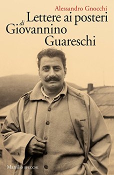 lettere ai posteri di giovannino guareschi