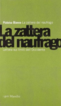 zattera del naufrago lettera sui limiti delloccidente