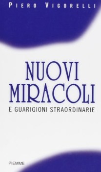 nuovi miracoli e guarigioni straordinarie