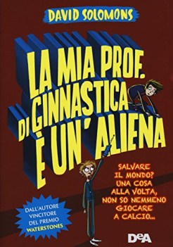 mia prof di ginnastica  un\'aliena