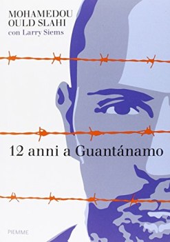 12 anni a guantnamo