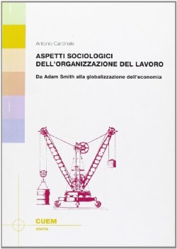 aspetti sociologici dellorganizzazione del lavoro da adam smith alla