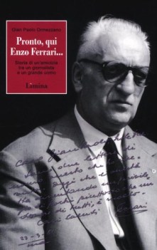 pronto qui enzo ferrari storia di unamicizia fra un giornalista e u