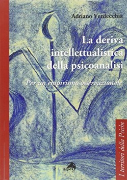 deriva intellettualistica della psicoanalisi