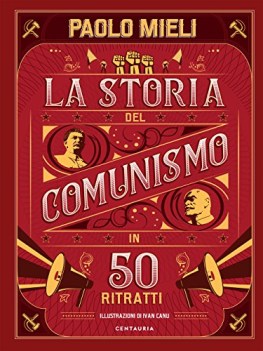 storia del comunismo in 50 ritratti