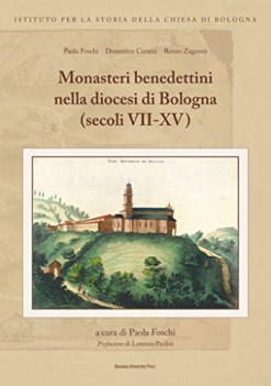 monasteri benedettini nella diocesi di bologna secoli vii xv