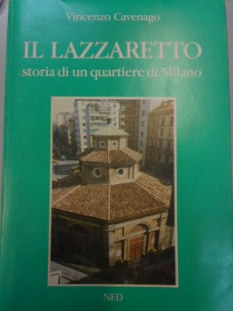 lazzaretto storia di un quartiere di milano II edizione ned