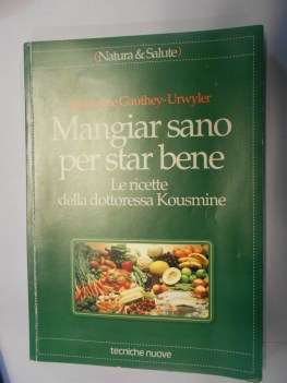 mangiar sano per star bene le ricette della dottoressa kousmine