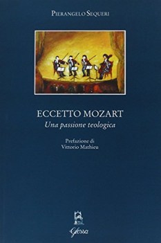 eccetto mozart una passione teologica