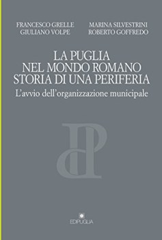 puglia nel mondo romano storia di una periferia