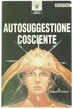 autosuggestione cosciente come ottenere le cose che veramente si desi