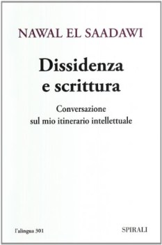 dissidenza e scrittura conversazione sul mio itinerario intellettuale