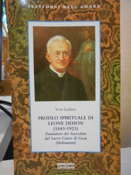 profilo spirituale di leone dehon 1843 1925 fondatore dei sacerdoti