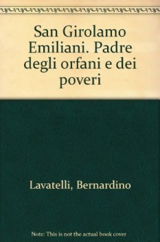 san girolamo emiliani padre degli orfani e dei poveri