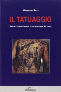 tatuaggio storia e interpretazione di un linguaggio del corpo