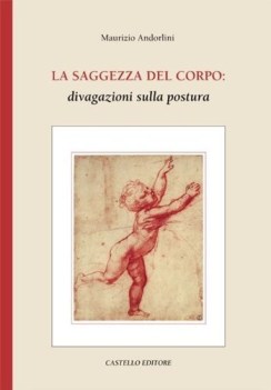 saggezza del corpo divagazioni sulla postura