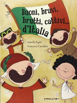 buoni bravi brutti e cattivi d\'italia ediz. illustrata