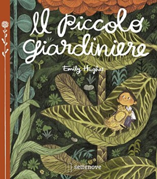 piccolo giardiniere ediz. illustrata