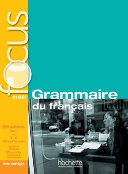 focus grammaire du francais + corriges francese, grammatica