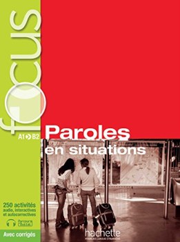 focus paroles en situations + corriges francese, grammatica