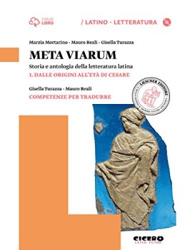 meta viarum 1 +competenze +cd latino, letteratura