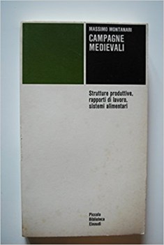 campagne medievali - strutture produttive.rapporti di lavoro, sistemi alimentari