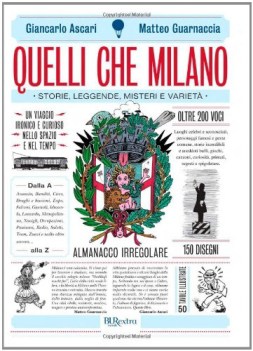 quelli che milano storie leggende misteri e variet ediz illustr