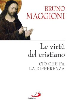 virtu del cristiano cio che fa la differenza